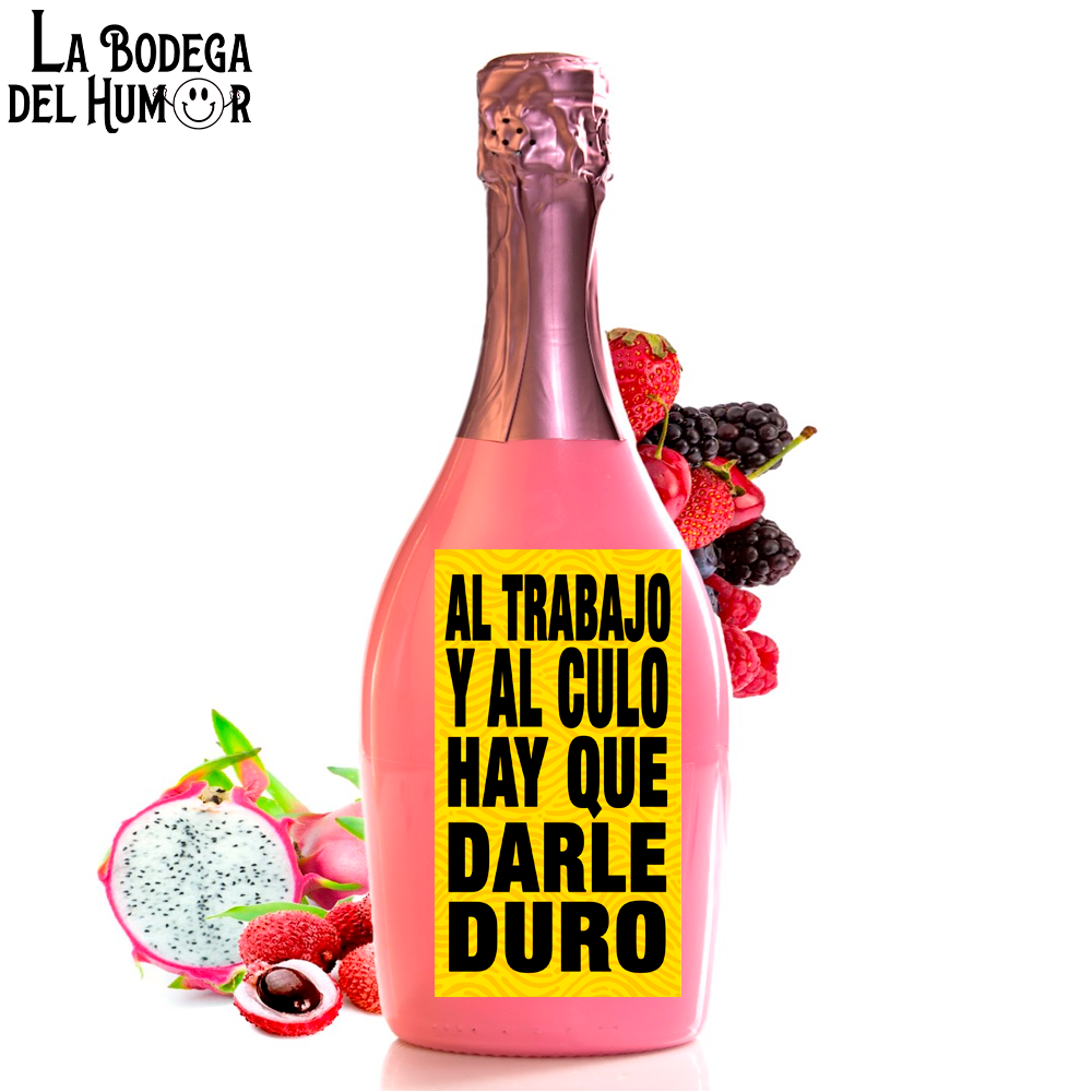 Botella de Champin "Al trabajo y al Culo" 750ml